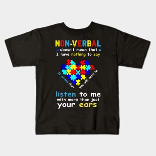 Non-verbal doesn't mean that i have nothing to say Kids T-Shirt